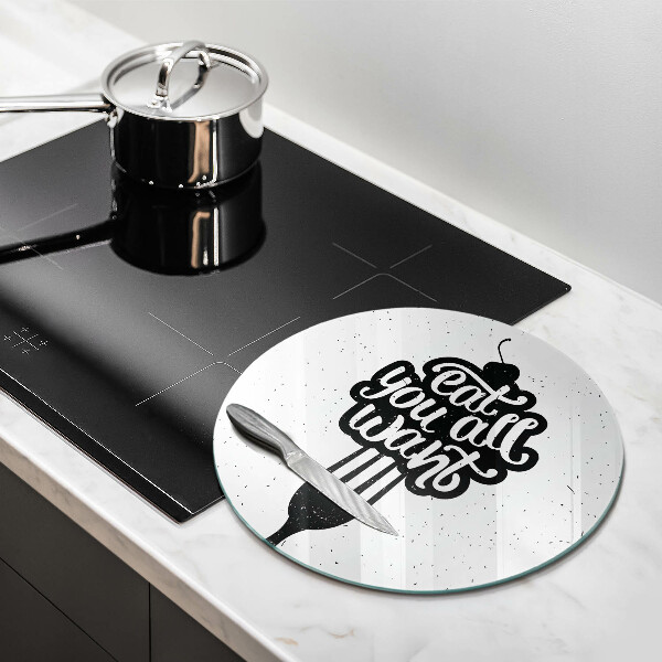 Deska kuchenna szklana Napis Eat you all want